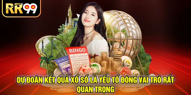 Dự đoán kết quả xổ số là yếu tố đóng vai trò rất quan trọng