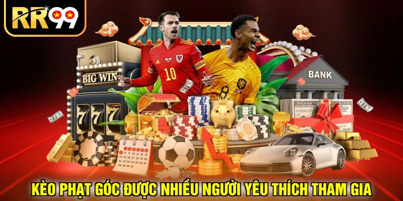Kèo phạt góc được nhiều người yêu thích tham gia
