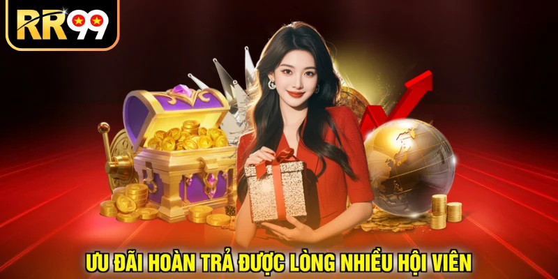 Ưu đãi hoàn trả được lòng nhiều hội viên