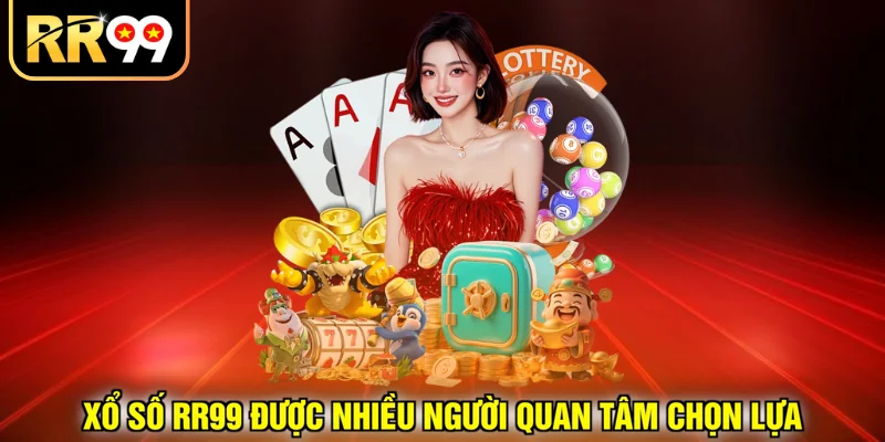 Xổ số RR99 được nhiều người quan tâm chọn lựa